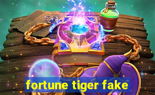 fortune tiger fake